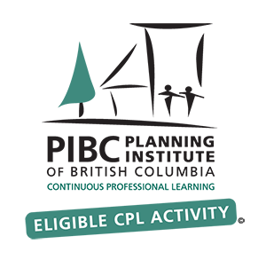 Planning Institute of British Columbia - This is an eligible CPL activity