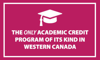 The only academic credit program of its kind in western Canada