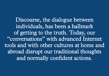 Image of quote: Discourse, the dialogue between individuals, has been a hallmark of getting to the truth. Today, our
